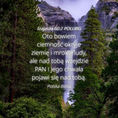 Picture 04 - Izajasza 60:2 POLUBG - Oto bowiem ciemność okryje ziemię i mrok – - Bible Verse Picture