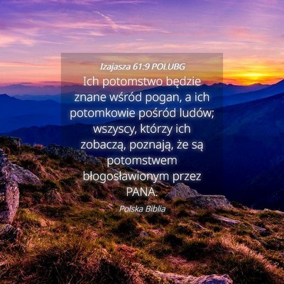 Picture 04 - Izajasza 61:9 POLUBG - Ich potomstwo będzie znane wśród pogan, a ich - Bible Verse Picture