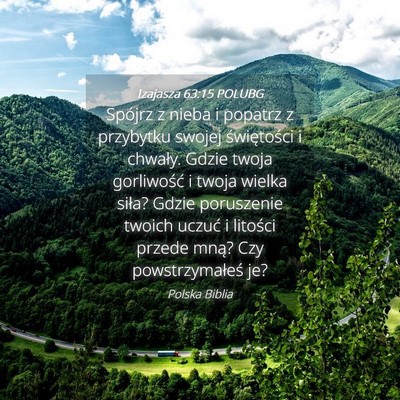 Picture 04 - Izajasza 63:15 POLUBG - Spójrz z nieba i popatrz z przybytku swojej - Bible Verse Picture