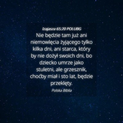 Picture 04 - Izajasza 65:20 POLUBG - Nie będzie tam już ani niemowlęcia żyjącego - Bible Verse Picture