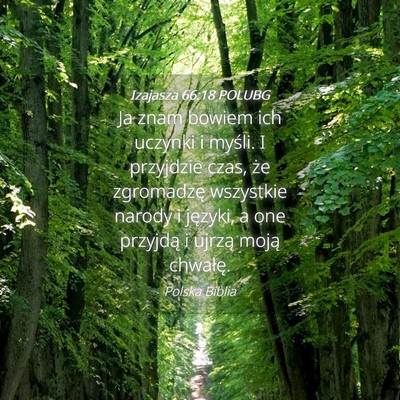 Picture 04 - Izajasza 66:18 POLUBG - Ja znam bowiem ich uczynki i myśli. I przyjdzie - Bible Verse Picture
