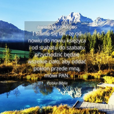 Picture 04 - Izajasza 66:23 POLUBG - I stanie się tak, że od nowiu do nowiu - Bible Verse Picture