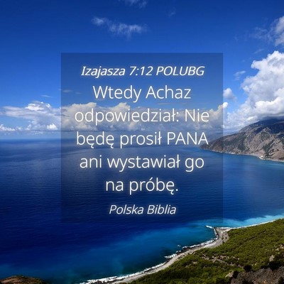 Picture 04 - Izajasza 7:12 POLUBG - Wtedy Achaz odpowiedział: Nie będę prosił - Bible Verse Picture