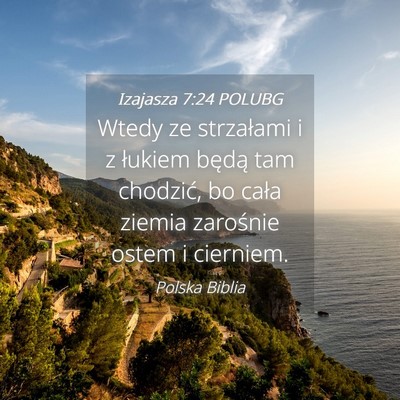 Picture 04 - Izajasza 7:24 POLUBG - Wtedy ze strzałami i z łukiem będą tam - Bible Verse Picture