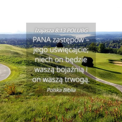 Picture 04 - Izajasza 8:13 POLUBG - PANA zastępów – jego uświęcajcie; niech on - Bible Verse Picture
