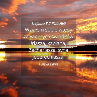 Picture 04 - Izajasza 8:2 POLUBG - Wziąłem sobie wtedy za wiernych świadków - Bible Verse Picture