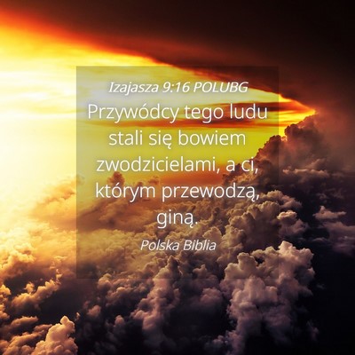 Picture 04 - Izajasza 9:16 POLUBG - Przywódcy tego ludu stali się bowiem - Bible Verse Picture