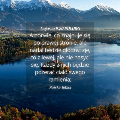 Picture 04 - Izajasza 9:20 POLUBG - A porwie, co znajduje się po prawej stronie, ale - Bible Verse Picture