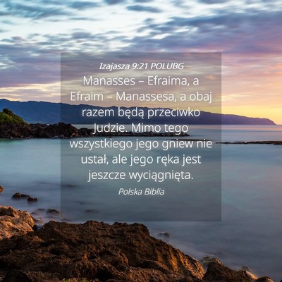 Picture 04 - Izajasza 9:21 POLUBG - Manasses – Efraima, a Efraim – Manassesa, a - Bible Verse Picture