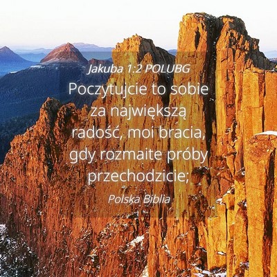 Picture 04 - Jakuba 1:2 POLUBG - Poczytujcie to sobie za największą radość, - Bible Verse Picture