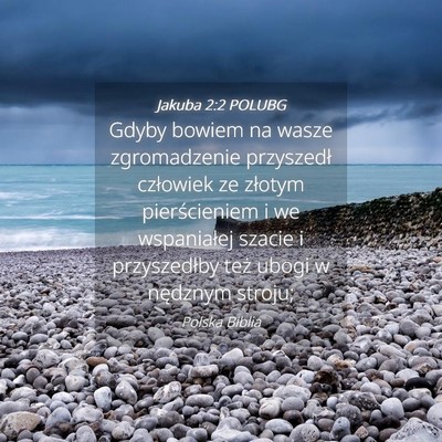 Picture 04 - Jakuba 2:2 POLUBG - Gdyby bowiem na wasze zgromadzenie przyszedł - Bible Verse Picture