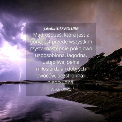 Picture 04 - Jakuba 3:17 POLUBG - Mądrość zaś, która jest z góry, jest przede - Bible Verse Picture