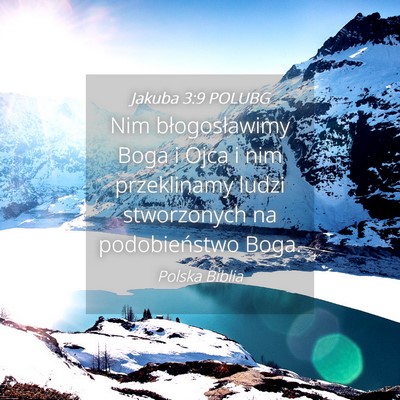 Picture 04 - Jakuba 3:9 POLUBG - Nim błogosławimy Boga i Ojca i nim przeklinamy - Bible Verse Picture