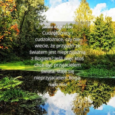 Picture 04 - Jakuba 4:4 POLUBG - Cudzołożnicy i cudzołożnice, czy nie wiecie, - Bible Verse Picture