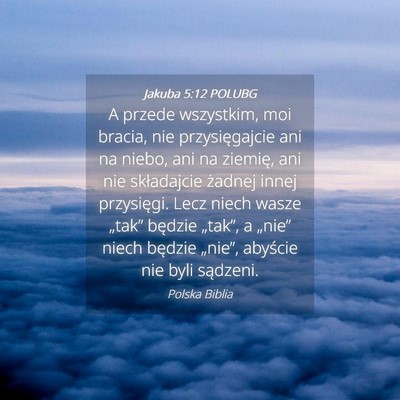 Picture 04 - Jakuba 5:12 POLUBG - A przede wszystkim, moi bracia, nie - Bible Verse Picture