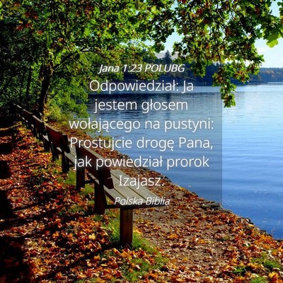 Picture 04 - Jana 1:23 POLUBG - Odpowiedział: Ja jestem głosem wołającego na - Bible Verse Picture