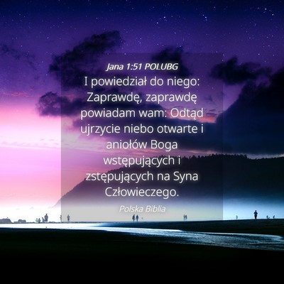 Picture 04 - Jana 1:51 POLUBG - I powiedział do niego: Zaprawdę, zaprawdę - Bible Verse Picture