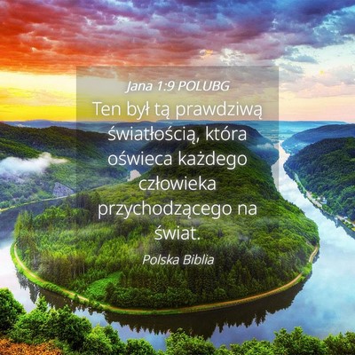 Picture 04 - Jana 1:9 POLUBG - Ten był tą prawdziwą światłością, która - Bible Verse Picture