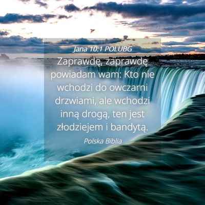 Picture 04 - Jana 10:1 POLUBG - Zaprawdę, zaprawdę powiadam wam: Kto nie - Bible Verse Picture