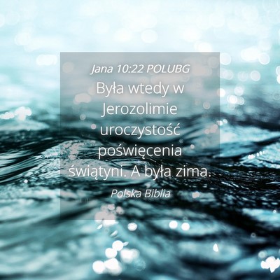 Picture 04 - Jana 10:22 POLUBG - Była wtedy w Jerozolimie uroczystość - Bible Verse Picture