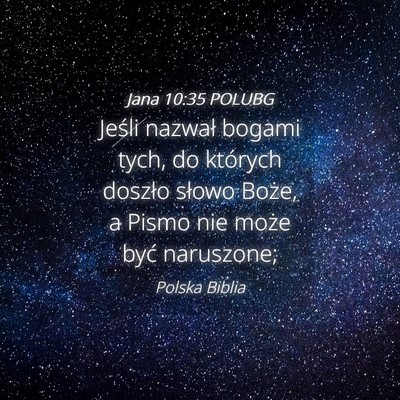 Picture 04 - Jana 10:35 POLUBG - Jeśli nazwał bogami tych, do których doszło - Bible Verse Picture