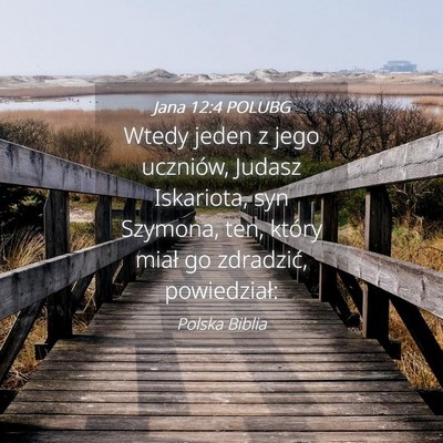 Picture 04 - Jana 12:4 POLUBG - Wtedy jeden z jego uczniów, Judasz Iskariota, - Bible Verse Picture