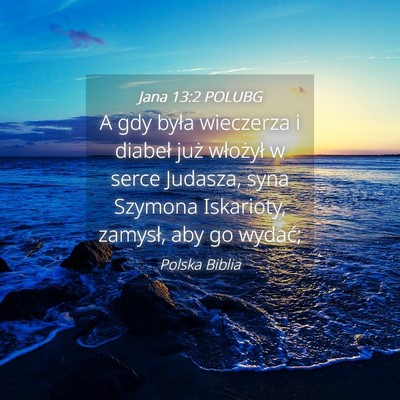 Picture 04 - Jana 13:2 POLUBG - A gdy była wieczerza i diabeł już włożył w - Bible Verse Picture