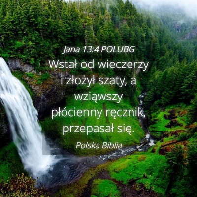 Picture 04 - Jana 13:4 POLUBG - Wstał od wieczerzy i złożył szaty, a - Bible Verse Picture