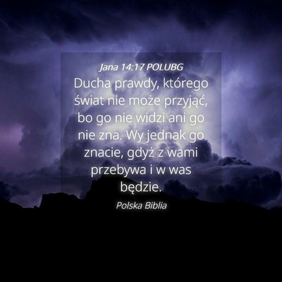 Picture 04 - Jana 14:17 POLUBG - Ducha prawdy, którego świat nie może - Bible Verse Picture