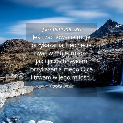 Picture 04 - Jana 15:10 POLUBG - Jeśli zachowacie moje przykazania, będziecie - Bible Verse Picture