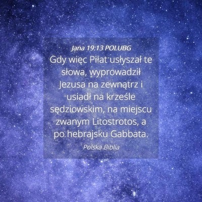 Picture 04 - Jana 19:13 POLUBG - Gdy więc Piłat usłyszał te słowa, - Bible Verse Picture