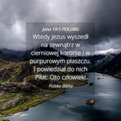 Picture 04 - Jana 19:5 POLUBG - Wtedy Jezus wyszedł na zewnątrz w cierniowej - Bible Verse Picture
