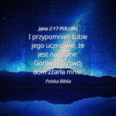 Picture 04 - Jana 2:17 POLUBG - I przypomnieli sobie jego uczniowie, że jest - Bible Verse Picture