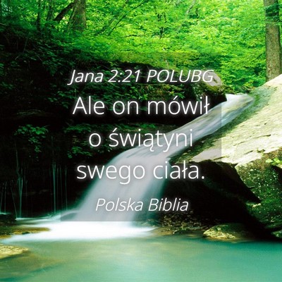 Picture 04 - Jana 2:21 POLUBG - Ale on mówił o świątyni swego - Bible Verse Picture
