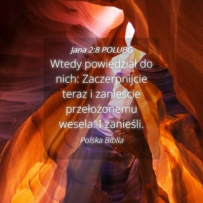 Picture 04 - Jana 2:8 POLUBG - Wtedy powiedział do nich: Zaczerpnijcie teraz i - Bible Verse Picture