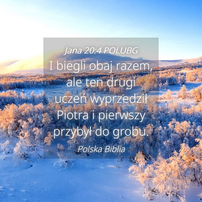 Picture 04 - Jana 20:4 POLUBG - I biegli obaj razem, ale ten drugi uczeń - Bible Verse Picture