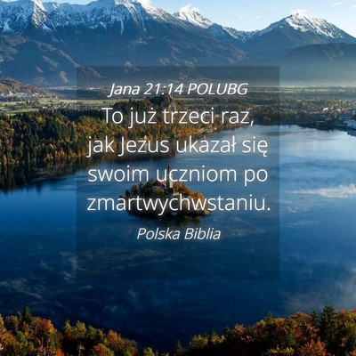 Picture 04 - Jana 21:14 POLUBG - To już trzeci raz, jak Jezus ukazał się swoim - Bible Verse Picture