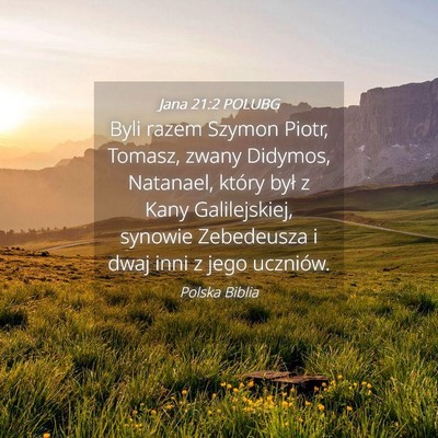 Picture 04 - Jana 21:2 POLUBG - Byli razem Szymon Piotr, Tomasz, zwany Didymos, - Bible Verse Picture