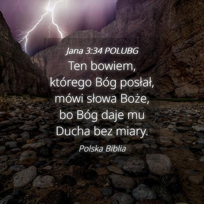 Picture 04 - Jana 3:34 POLUBG - Ten bowiem, którego Bóg posłał, mówi słowa - Bible Verse Picture