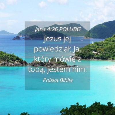 Picture 04 - Jana 4:26 POLUBG - Jezus jej powiedział: Ja, który mówię z - Bible Verse Picture