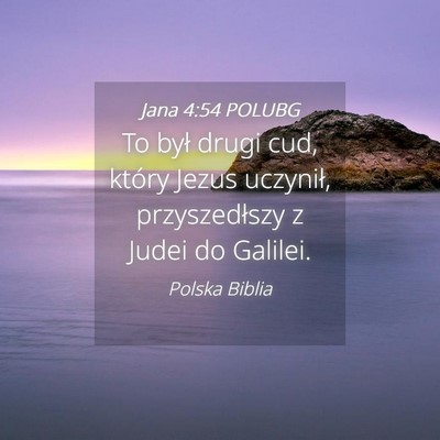 Picture 04 - Jana 4:54 POLUBG - To był drugi cud, który Jezus uczynił, - Bible Verse Picture
