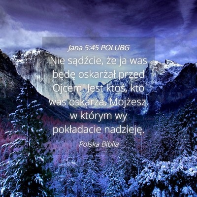 Picture 04 - Jana 5:45 POLUBG - Nie sądźcie, że ja was będę oskarżał przed - Bible Verse Picture