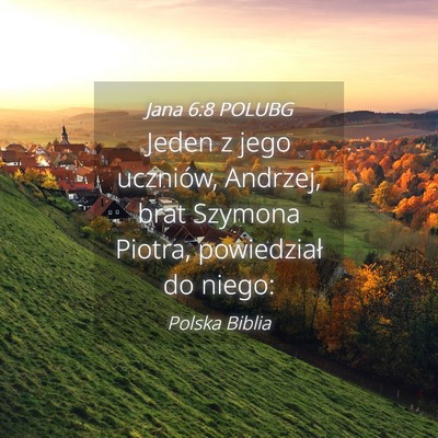 Picture 04 - Jana 6:8 POLUBG - Jeden z jego uczniów, Andrzej, brat Szymona - Bible Verse Picture