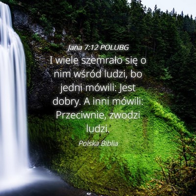 Picture 04 - Jana 7:12 POLUBG - I wiele szemrało się o nim wśród ludzi, bo - Bible Verse Picture