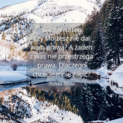 Picture 04 - Jana 7:19 POLUBG - Czy Mojżesz nie dał wam prawa? A żaden z was - Bible Verse Picture