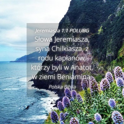 Picture 04 - Jeremiasza 1:1 POLUBG - Słowa Jeremiasza, syna Chilkiasza, z rodu - Bible Verse Picture