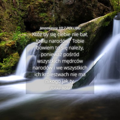 Picture 04 - Jeremiasza 10:7 POLUBG - Któż by się ciebie nie bał, Królu narodów? - Bible Verse Picture