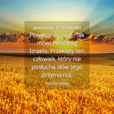 Picture 04 - Jeremiasza 11:3 POLUBG - Powiedz do nich: Tak mówi PAN, Bóg Izraela: - Bible Verse Picture