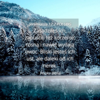 Picture 04 - Jeremiasza 12:2 POLUBG - Zasadziłeś ich, zapuścili też korzenie; - Bible Verse Picture