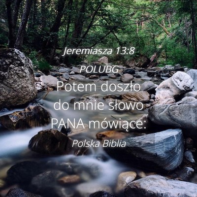 Picture 04 - Jeremiasza 13:8 POLUBG - Potem doszło do mnie słowo PANA - Bible Verse Picture